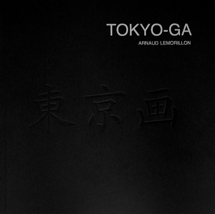 Tokyo-Ga / Arnaud Lemorillon